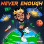 Never Enough (Explicit)