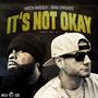 It's Not Okay (feat. Ant G) [Explicit]