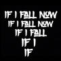 If I Fall Now