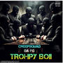 Trophy Boii (Explicit)