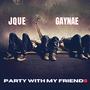 Party With My Friends (Explicit)