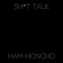 Sh*T Talk (Explicit)