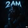 2AM (Explicit)