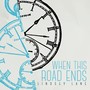 When This Road Ends