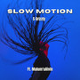 Slow Motion