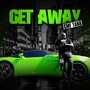 Get Away (Explicit)