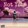 Not Yet (Explicit)