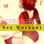 Sex Workout – House Music for Your Butt Workout, Total Body Motivational Fitness Music