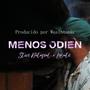 Menos Odien (feat. Stivo/Natusoul, Lobato, D´sua ill man & Professor K´Baal) [Explicit]