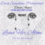 Leave Her Alone (Do You Wanna Leave) [feat. James Harmony & Justamon]