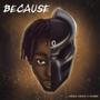 Because (feat. Kurbz) [Explicit]