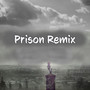 Prison (Remix)