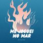 Me Joguei no Mar (Ace) [Explicit]