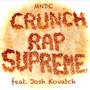 Crunch Rap Supreme (feat. Josh Kovatch) [Explicit]