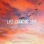 Life-Changing Love