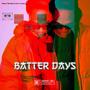 Batter days (feat. Brother on cue & Dj Crash)