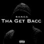 Tha Get Bacc (Explicit)