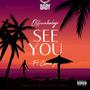 See You (feat. Chasin Geo)