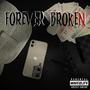 FOREVER BROKEN (Explicit)