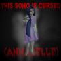 THIS SONG IS CURSED (Annabelle) (feat. Zach Reisch, Maya Bialik, David Yang & Nicki Aguilar-Thomson) [Explicit]