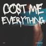 Cost Me Everything (feat. Liam Dicosimo)