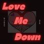 Love Me Down (Explicit)