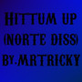 Hittum up (Norte Diss) [Explicit]