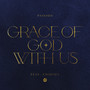 Grace Of God With Us (Radio Version)