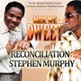 Mek We Dweet (feat. Stephen Murphy)