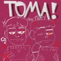 Toma! (Explicit)