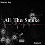 All The Smoke (feat. Tajgatti) [Explicit]