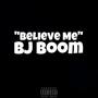 Believe Me (Explicit)