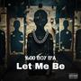 Let Me Be (Explicit)