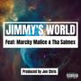 Jimmy's World (feat. Marcky Malice & Tha Salmex) [Explicit]