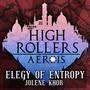 Elegy of Entropy (Aerois High Rollers DnD Soundtrack)