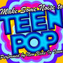 Make Some Noise to Teen Pop