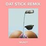 Dat $tick Remix