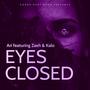 EyesClosed (feat. Zaeh & Kalo)