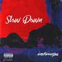 SLOW DoWN (Explicit)