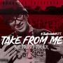 TAKE FROM ME (Explicit)