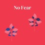 No Fear