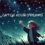 Catch your dreams (Radio Edit)