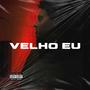 VELHO EU (feat. Prod. BUNNY) [Explicit]