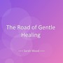 The Road of Gentle Healing
