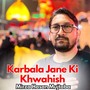 Karbala Jane Ki Khwahish