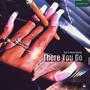 There You Go (feat. Rocko Beedy) [Explicit]