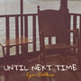 Until Next Time (Explicit)