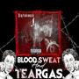 Blood, Sweat, and Tear Gas (Explicit)