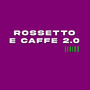 Rossetto e caffè 2.0