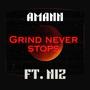 Grind Never Stops (feat. NIZ) [Explicit]